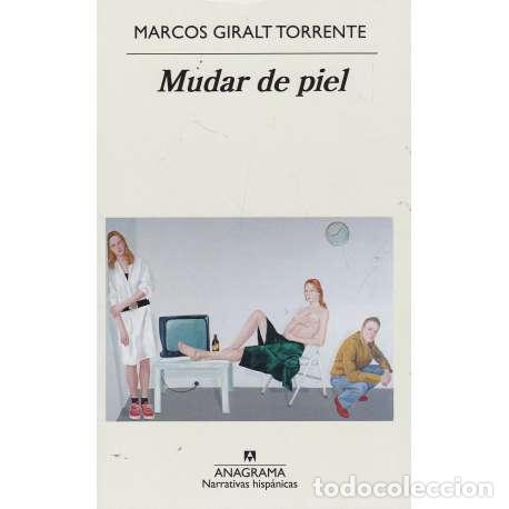 Libros: Mudar de piel - Giralt Torrente, Marcos - Foto 1