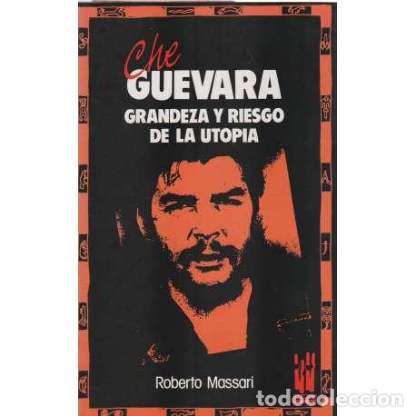 Libros: Che Guevara. Grandeza y riesgo de la utop&iacute;a - Roberto Massari - Foto 1