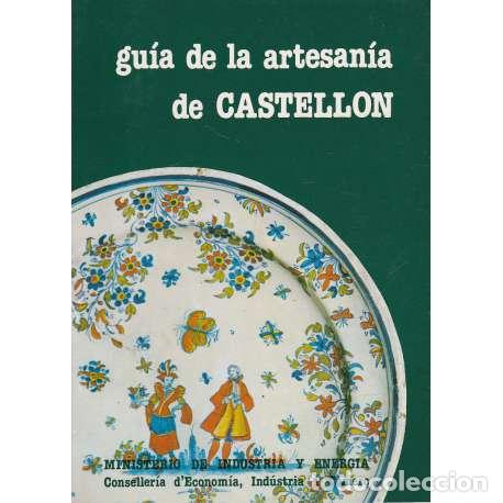 Libros: Gu&iacute;a de la artesan&iacute;a de Castell&oacute;n - VV. AA. - Foto 1