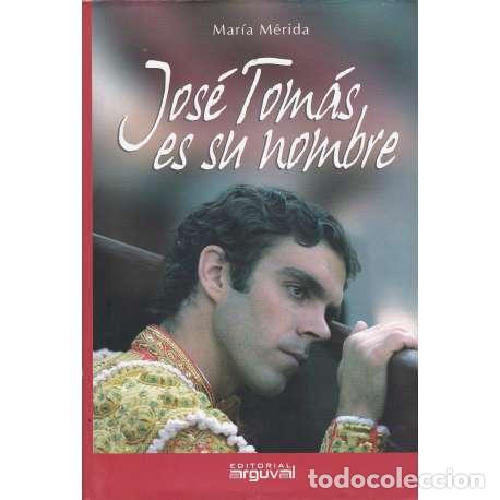 Libros: Jos&eacute; Tom&aacute;s es su nombre - M&eacute;rida, Mar&iacute;a - Foto 1