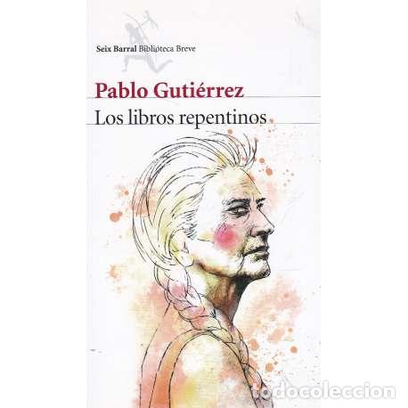 Libros: Los libros repentinos - Guti&eacute;rrez, Pablo - Foto 1