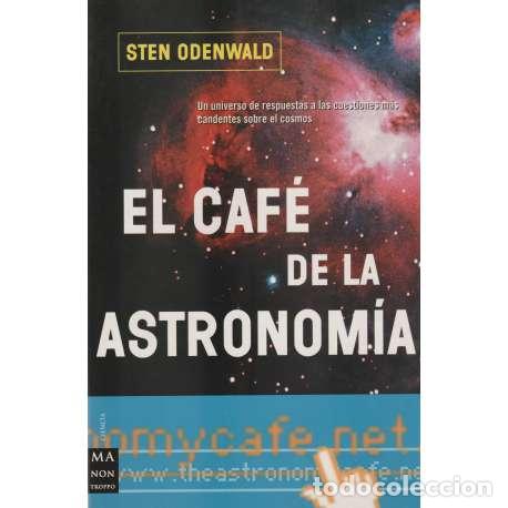 Libros: El caf&eacute; de la astronom&iacute;a - Odenwald, Sten F&eacute;lix - Foto 1