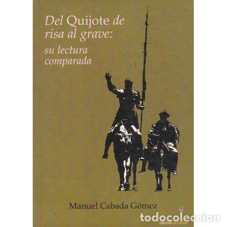 Libros: Del Quijote de risa al grave: Su lectura comparada - Cabada G&oacute;mez, Manuel - Foto 1