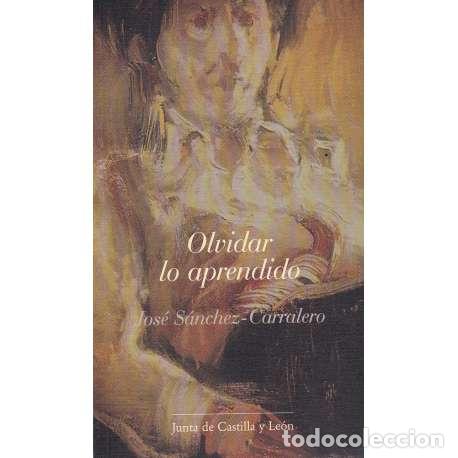 Libros: Olvidar lo aprendido - S&aacute;nchez Carralero, Jos&eacute; - Foto 1