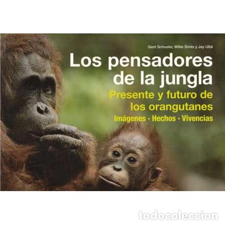 B&uuml;cher: Los pensadores de la jungla - Gerd Schuster / Willie Smits / Jay Ullal