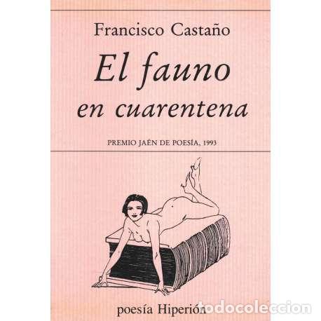 Libros: El fauno en cuarentena - Casta&ntilde;o, Francisco - Foto 1