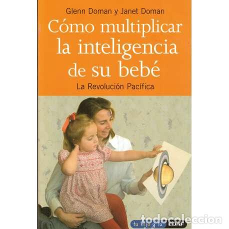 Libros: C&oacute;mo multiplicar la inteligencia de su beb&eacute; - Doman, Glenn/ Doman, Janet - Foto 1