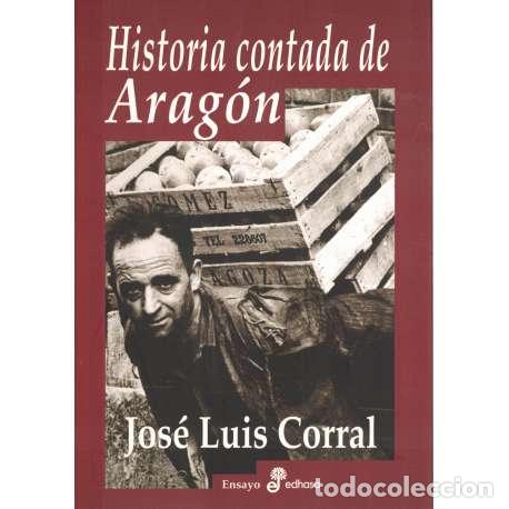 Libros: Historia contada de Arag&oacute;n - Corral, Jos&eacute; Luis - Foto 1