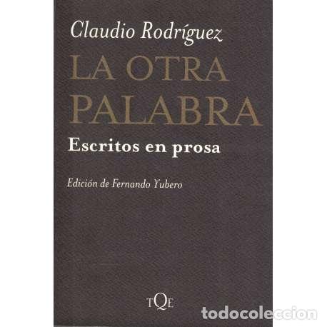 Libros: La otra palabra. Escritos en prosa - Rodr&iacute;guez, Claudio - Foto 1