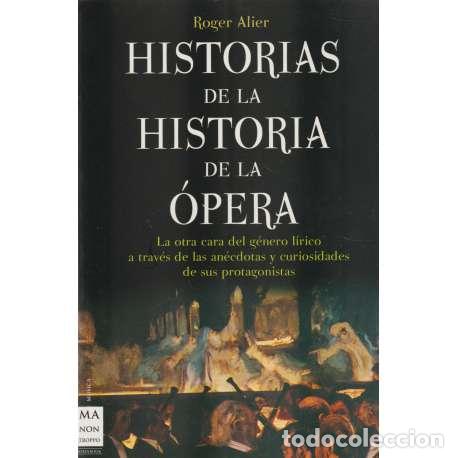 Libros: Historias de la historia de la &oacute;pera - Roger Alier - Foto 1