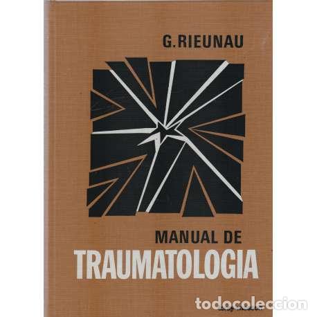 Libros: Manual de traumatolog&iacute;a - Rieunau, G - Foto 1