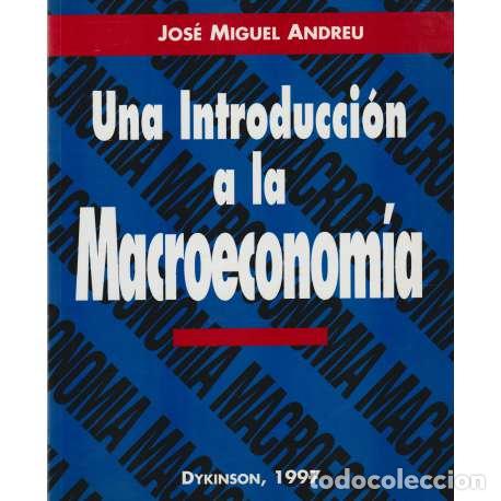 Libros: Una Introducci&oacute;n a la Macroeconom&iacute;a - Jos&eacute; Miguel Andreu - Foto 1