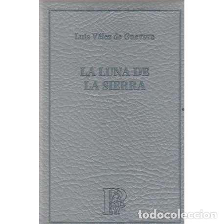 Libros: La luna de la sierra - Luis V&eacute;lez de Guevara - Foto 1