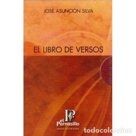 Libros: El libro de versos - Jos&eacute; Asunci&oacute;n Silva - Foto 1