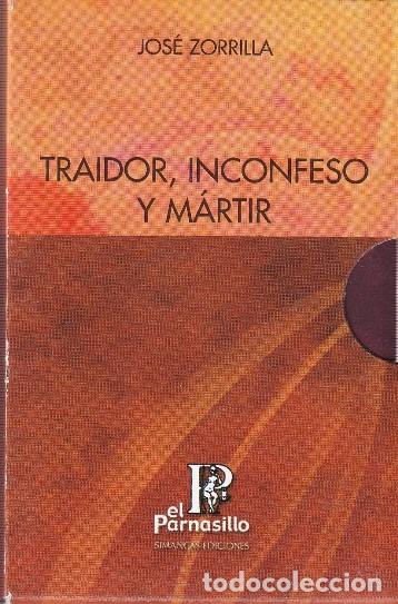Libros: Traidor, inconfeso y m&aacute;rtir - Jos&eacute; Zorrilla - Foto 1