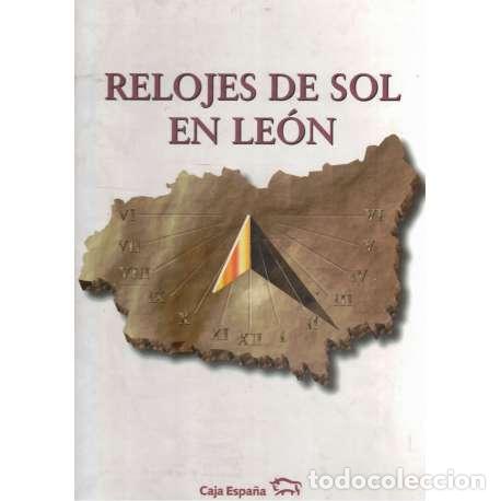 Libros: Relojes de sol en Le&oacute;n - Lorente Arag&oacute;n, Jos&eacute; Luis/ Mi&ntilde;ambres, Nicol&aacute;s - Foto 1