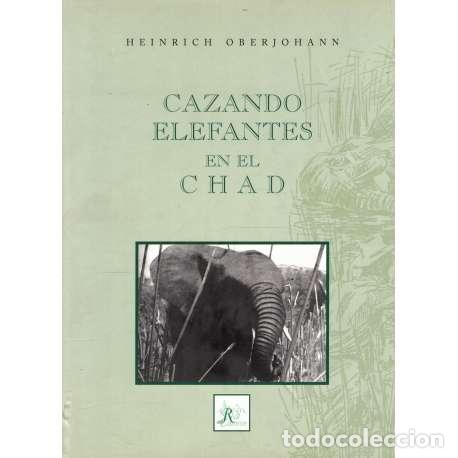 Libros: Cazando elefantes en el Chad - Oberjohann, Heinrich - Foto 1