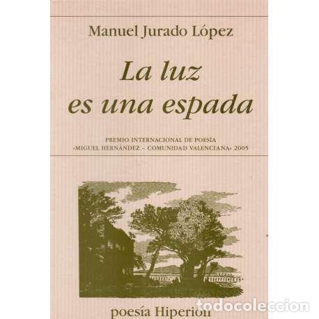 Libros: La luz es una espada - Manuel Jurado L&oacute;pez - Foto 1