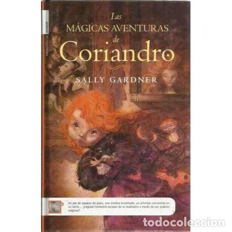 Libros: Las m&aacute;gicas aventuras de Coriandro - Gardner, Sally - Foto 1