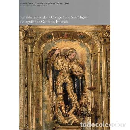 Libros: Retablo mayor de la Colegiata de San Miguel de Aguilar de Campoo, Palencia - VV. AA.