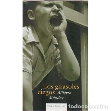 Libros: Los girasoles ciegos - M&eacute;ndez, Alberto - Foto 1