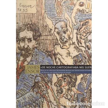 Libros: James Ensor. De noche cartografiaba mis sue&ntilde;os - Todts, Herwig - Foto 1