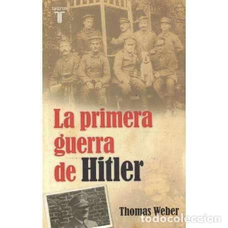 Libros: La primera guerra de Hitler - Weber, Thomas - Foto 1