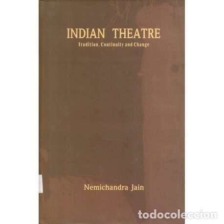 Libros: Indian Theatre. Tradition, continuity and change - Jain, Nemichandra - Foto 1