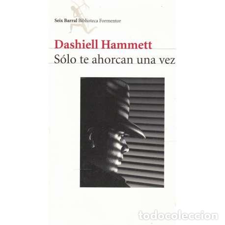 Libros: S&oacute;lo te ahorcan una vez - Hammett, Dashiell - Foto 1
