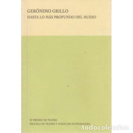 Libros: Hasta lo m&aacute;s profundo del hueso - Ger&oacute;nimo Grillo - Foto 1