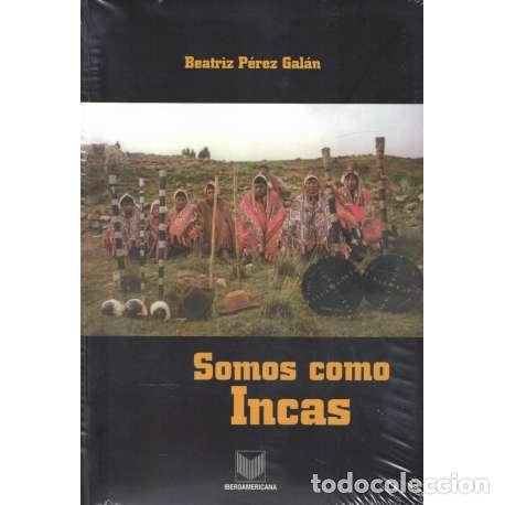 Libros: Somos como Incas - P&eacute;rez Gal&aacute;n, Beatriz - Foto 1