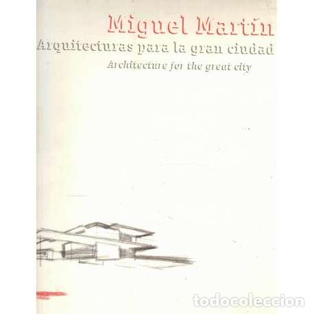 Libros: Arquitecturas para la gran ciudad - Mart&iacute;n, Miguel - Foto 1
