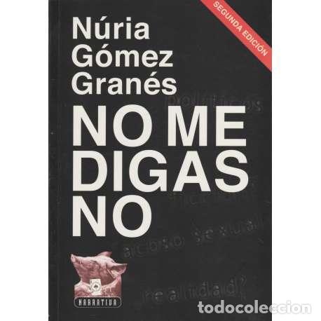 Libros: No me digas no - G&oacute;mez Gran&eacute;s, N&uacute;ria - Foto 1