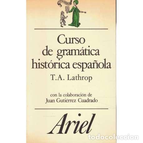 Libros: Curso de gram&aacute;tica hist&oacute;rica espa&ntilde;ola - Lathrop, Thomas A - Foto 1