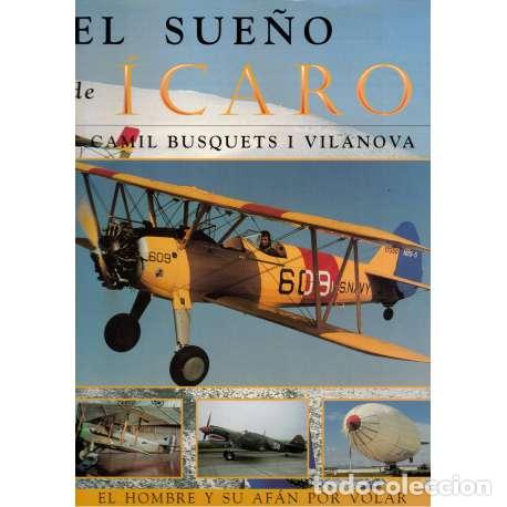 Bücher: El sueño de ícaro. El hombre y su afán por volar - Busquets i Vilanova, Camil