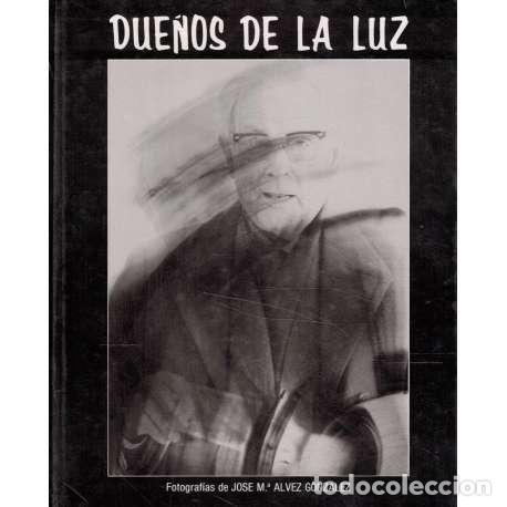 Libros: Due&ntilde;os de la luz - &Aacute;lvarez Gonz&aacute;lez, Jos&eacute; Mar&iacute;a - Foto 1