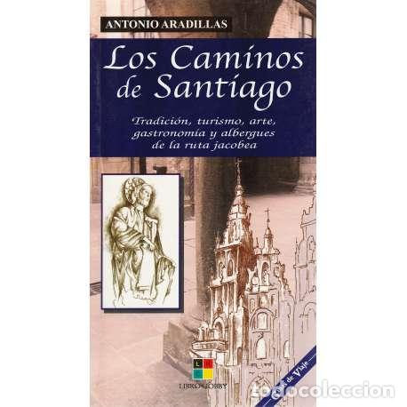 Libros: Los caminos de Santiago - Aradillas, Antonio - Foto 1
