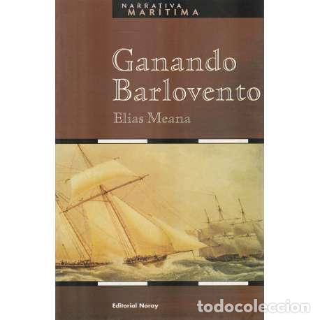 Libros: Ganando Barlovento - Meana D&iacute;az, El&iacute;as - Foto 1
