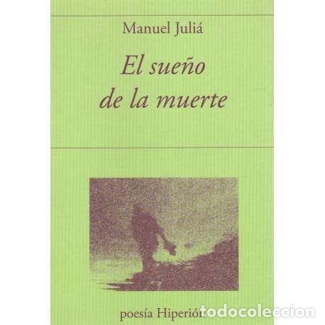 Libros: El sue&ntilde;o de la muerte - Juli&aacute;, Manuel - Foto 1