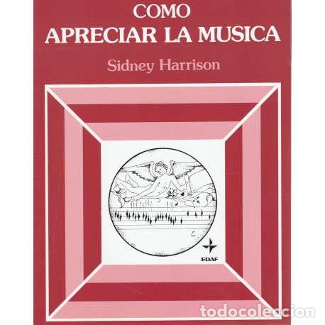 Libros: Como apreciar la m&uacute;sica - Sindey Harrison - Foto 1