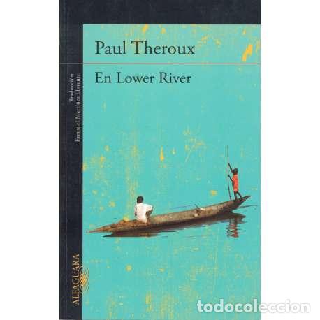 Libros: En Lower River - Theroux, Paul Edward - Foto 1