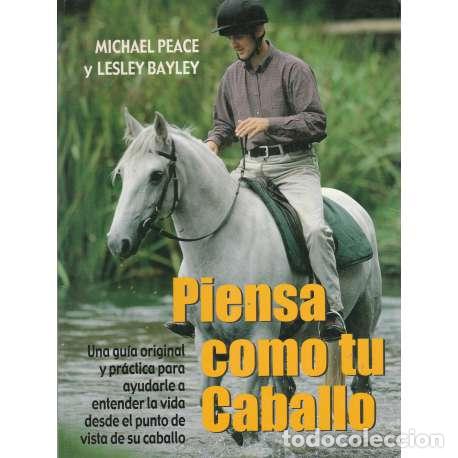 Libros: Piensa como tu Caballo - Peace, Michael / Bayley, Lesley - Foto 1