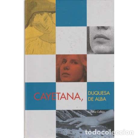 Libros: Cayetana, Duquesa de Alba - Calleja, Concepci&oacute;n - Foto 1