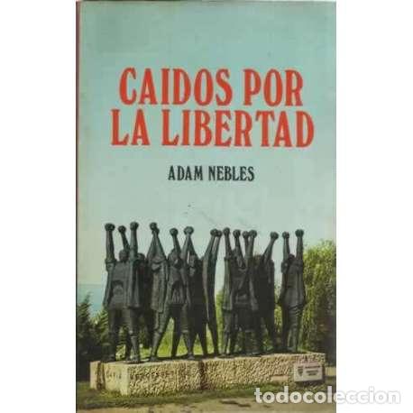 Libros: Ca&iacute;dos por la libertad - Nebles, Adam - Foto 1