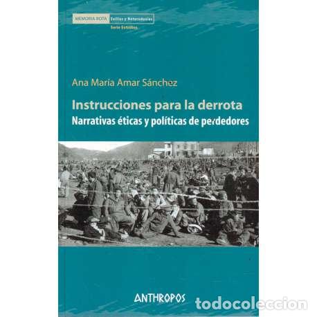 Libros: Instrucciones para la derrota. Narrativas &eacute;ticas y pol&iacute;ticas de perdedores - Ana Mar&iacute;a Amar S&aacute;nchez