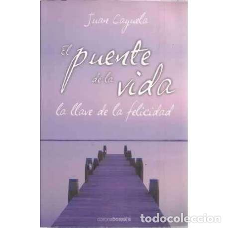 B&uuml;cher: El puente de la vida. La llave de la felicidad - Gayuela, Juan