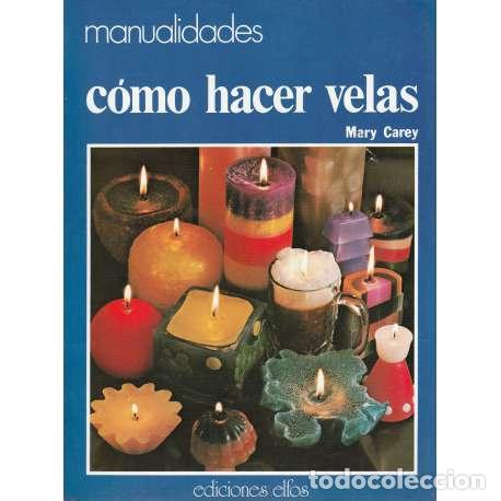 Libros: C&oacute;mo hacer velas - Carey, Mary - Foto 1