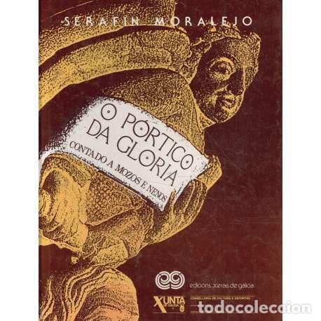 Libros: O p&oacute;rtico da gloria contado a mozos e nenos - Seraf&iacute;n Moralejo - Foto 1