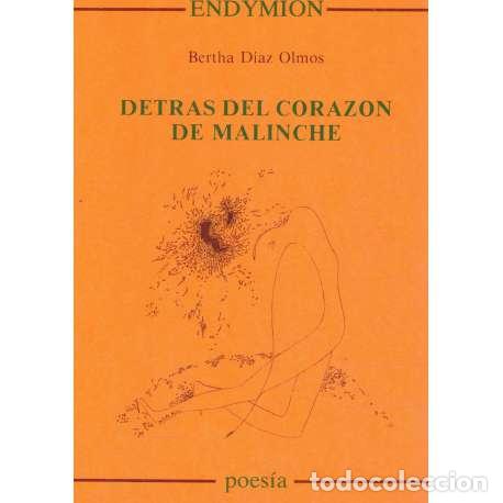 Libros: Detr&aacute;s del coraz&oacute;n de Malinche - Betha D&iacute;az Olmos - Foto 1