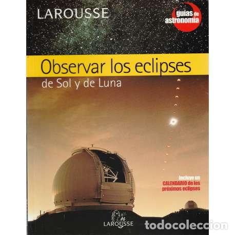 Libros: Observar los eclipses de Sol y de Luna - Philippe de la Cotardi&egrave;re - Foto 1